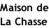 Maison de La Chasse